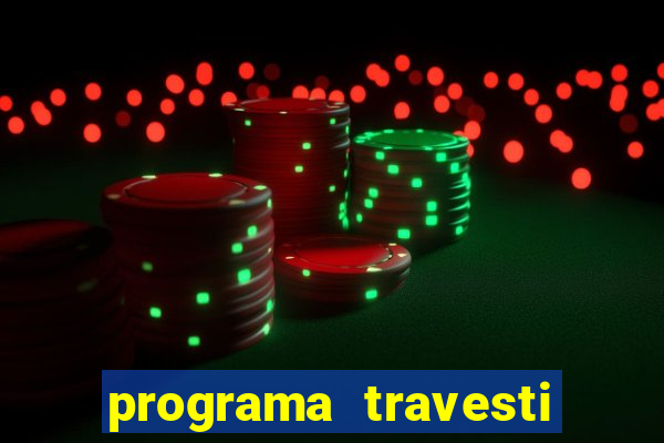 programa travesti em salvador